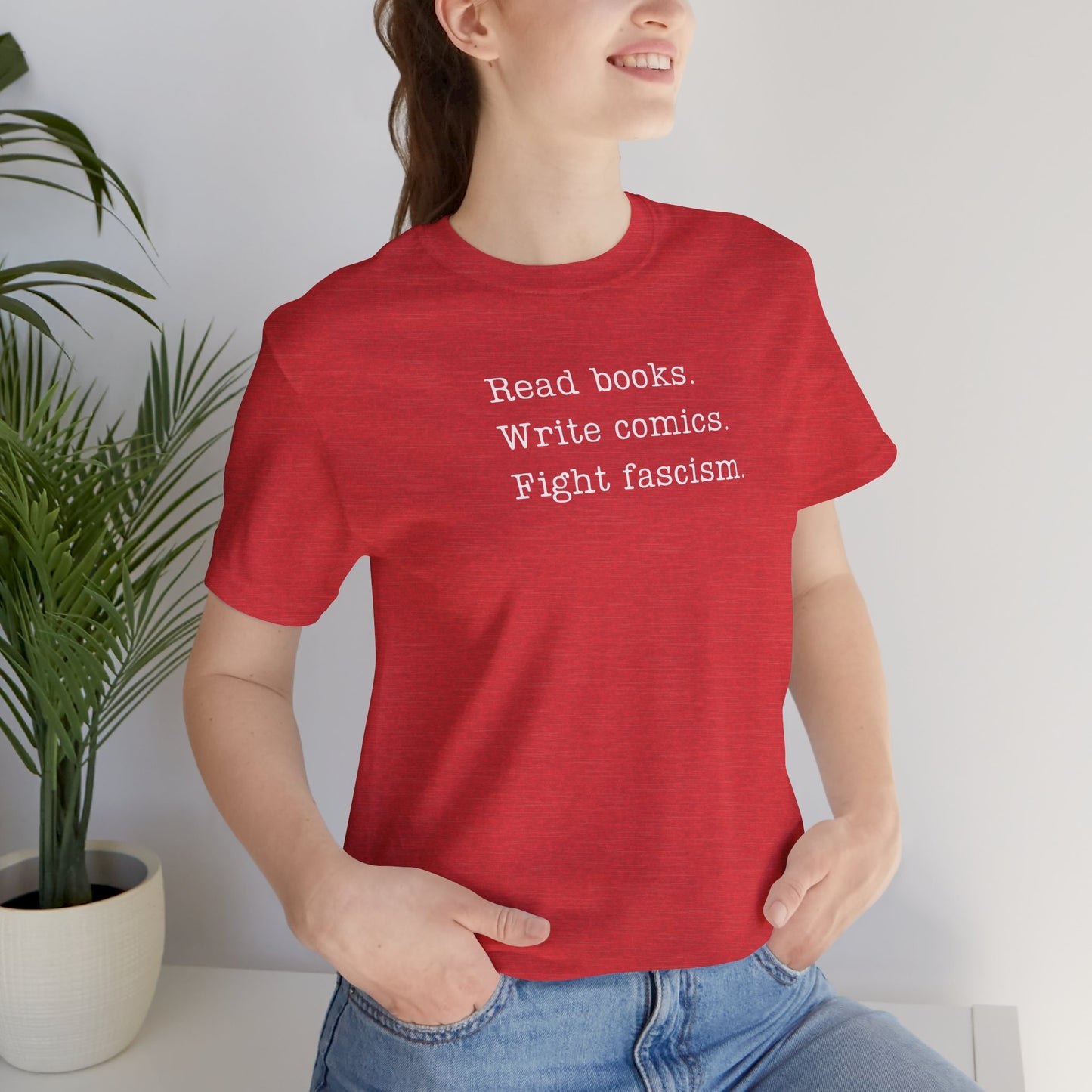 Read Books, Write Comics, Fight Fascism Unisex Shirt