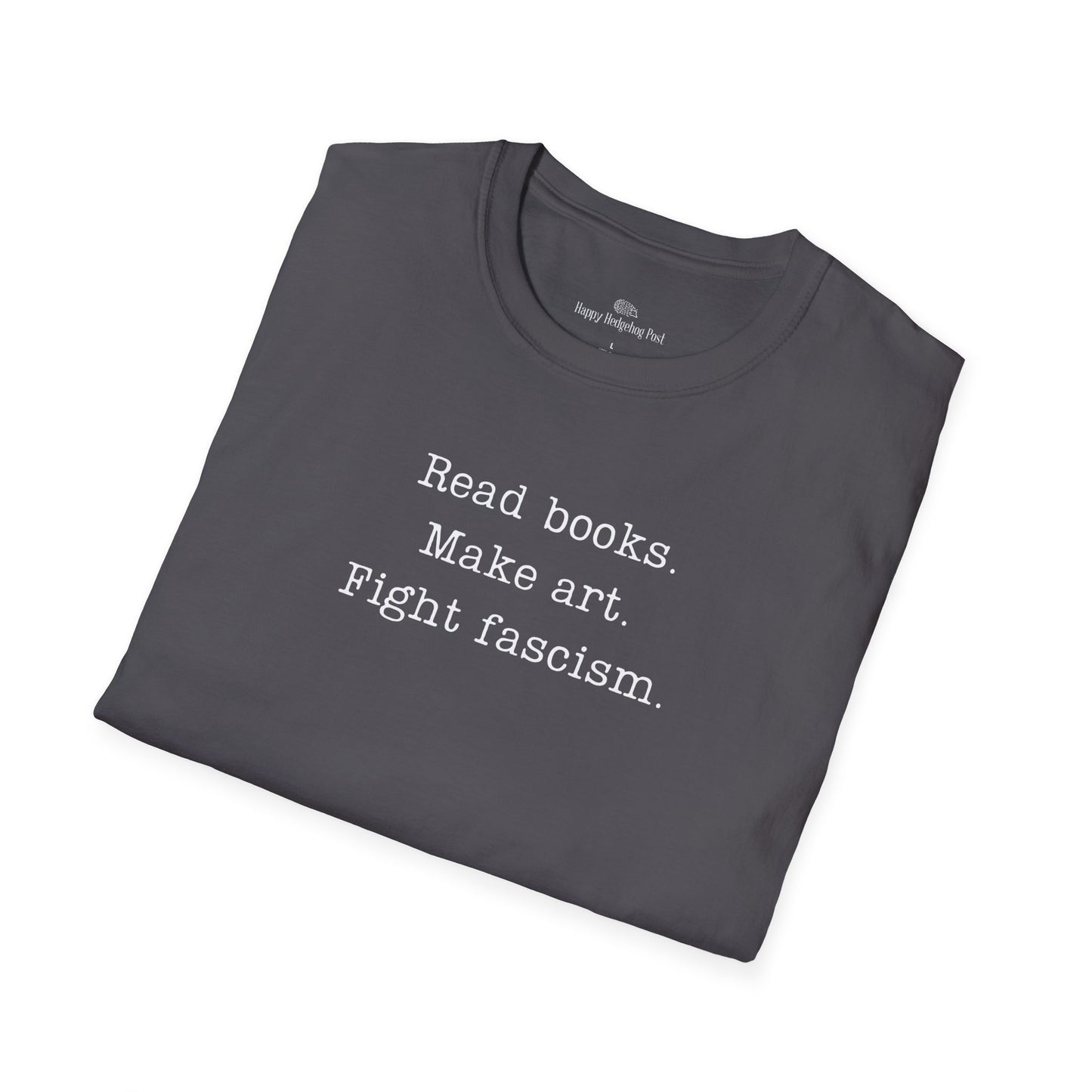 Read Books Make Art Fight Fascism T-Shirt  | Creative Resistance |  ACLU Donation