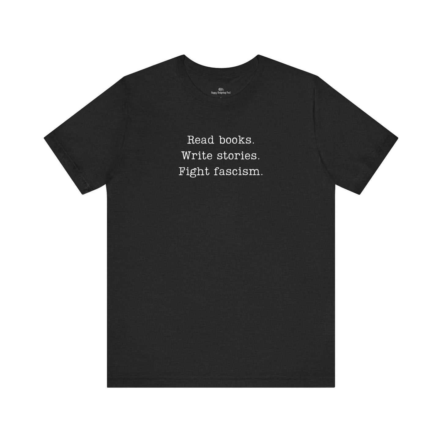 Read Books Write Stories Fight Fascism T-Shirt | Anti-Fascist Protest Tee | Literary Resistance |  ACLU Donation