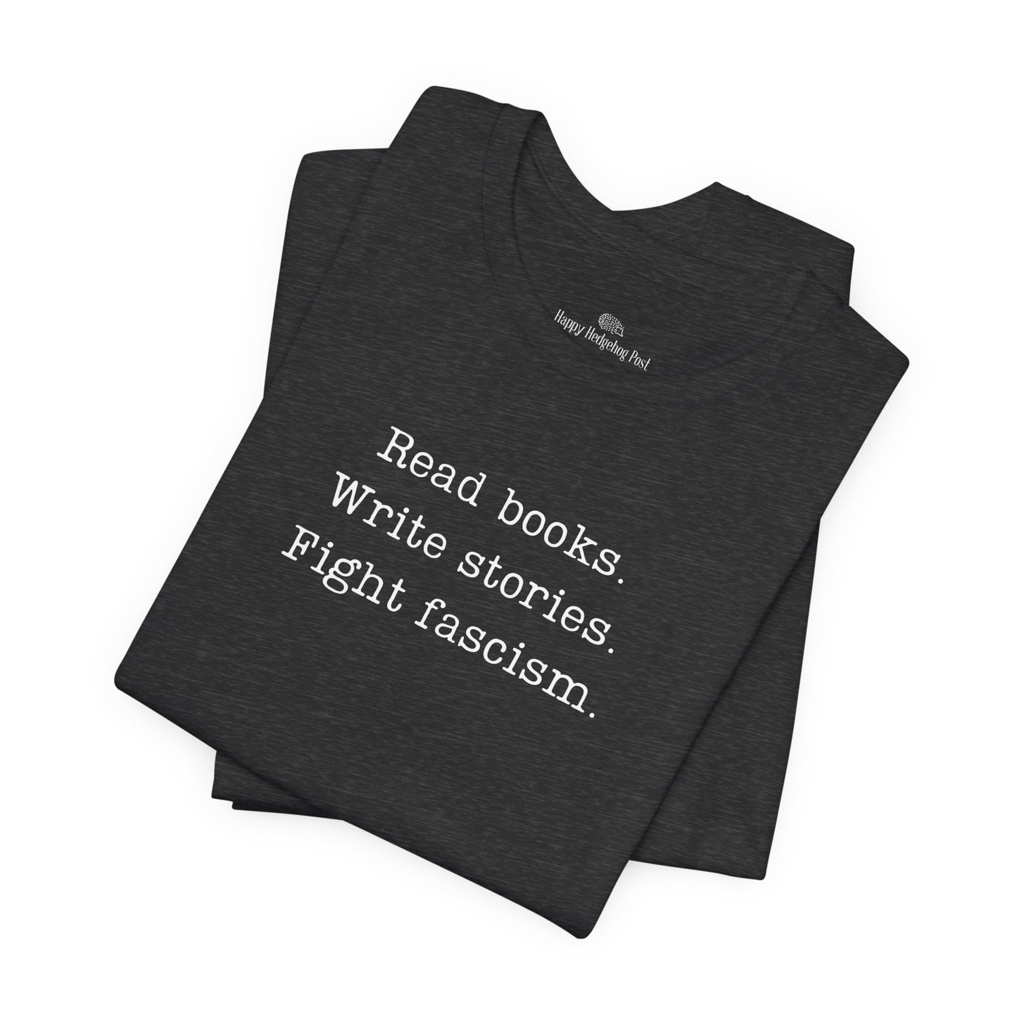 Read Books Write Stories Fight Fascism T-Shirt | Anti-Fascist Protest Tee | Literary Resistance |  ACLU Donation