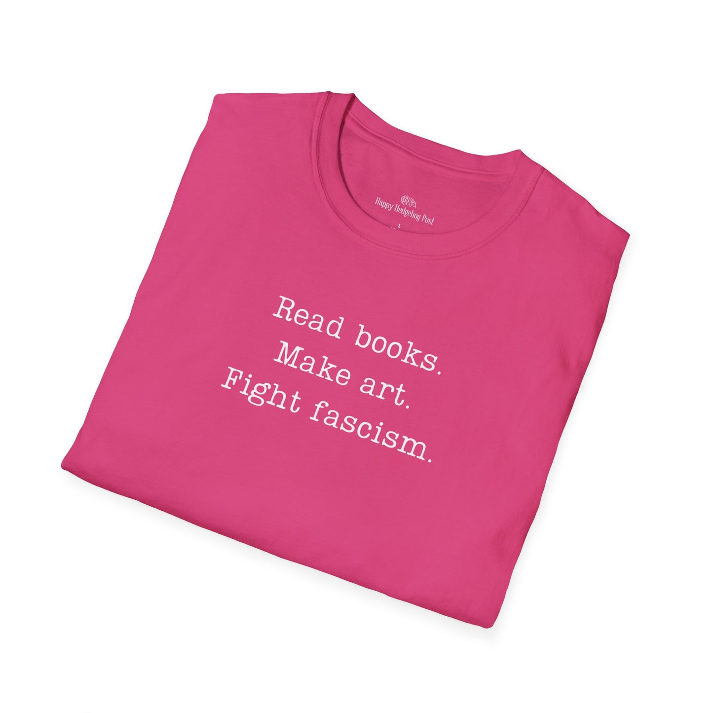 Read Books Make Art Fight Fascism T-Shirt  | Creative Resistance |  ACLU Donation