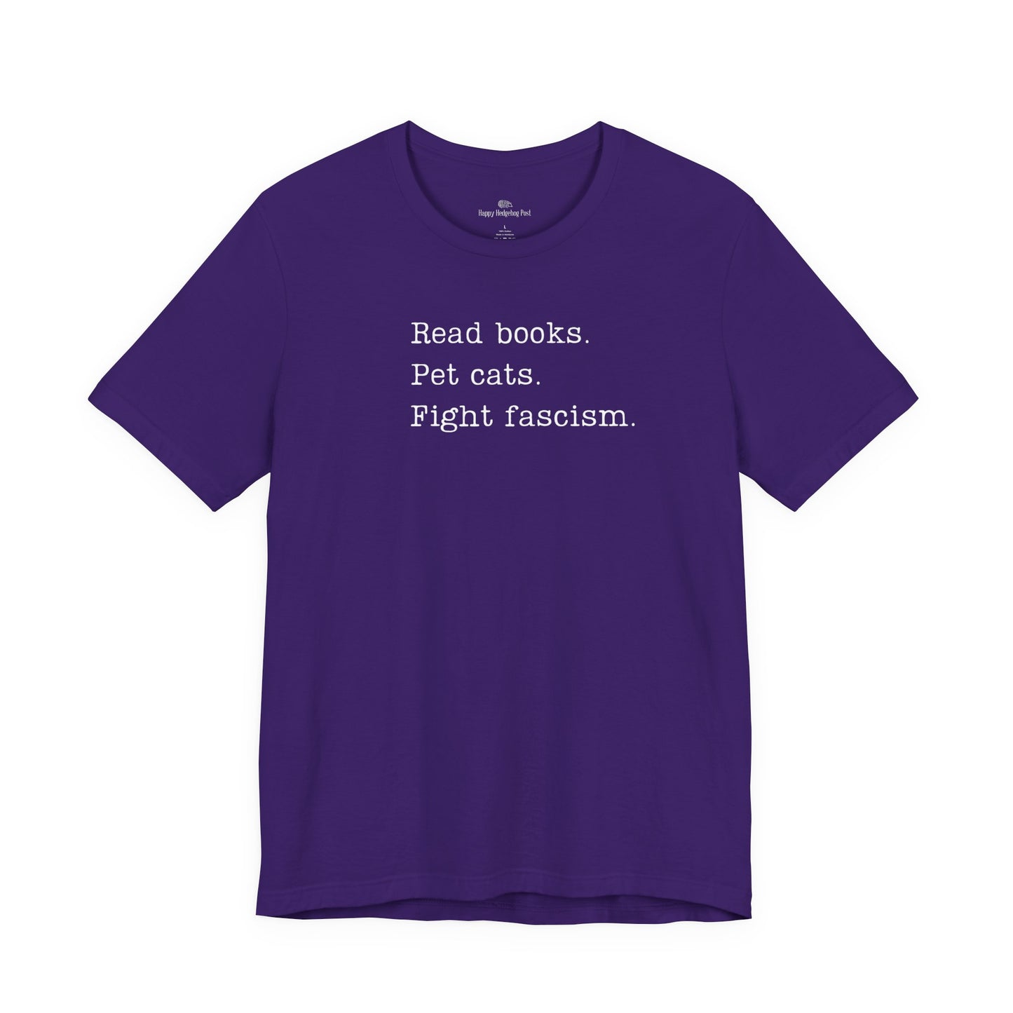 Read Books, Pet Cats, Fight Fascism Unisex Tee