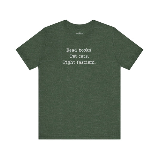 Read Books Pet Cats Fight Fascism T-Shirt | Anti-Fascist Activist Tee | Cat Lover Resistance | ACLU Donation