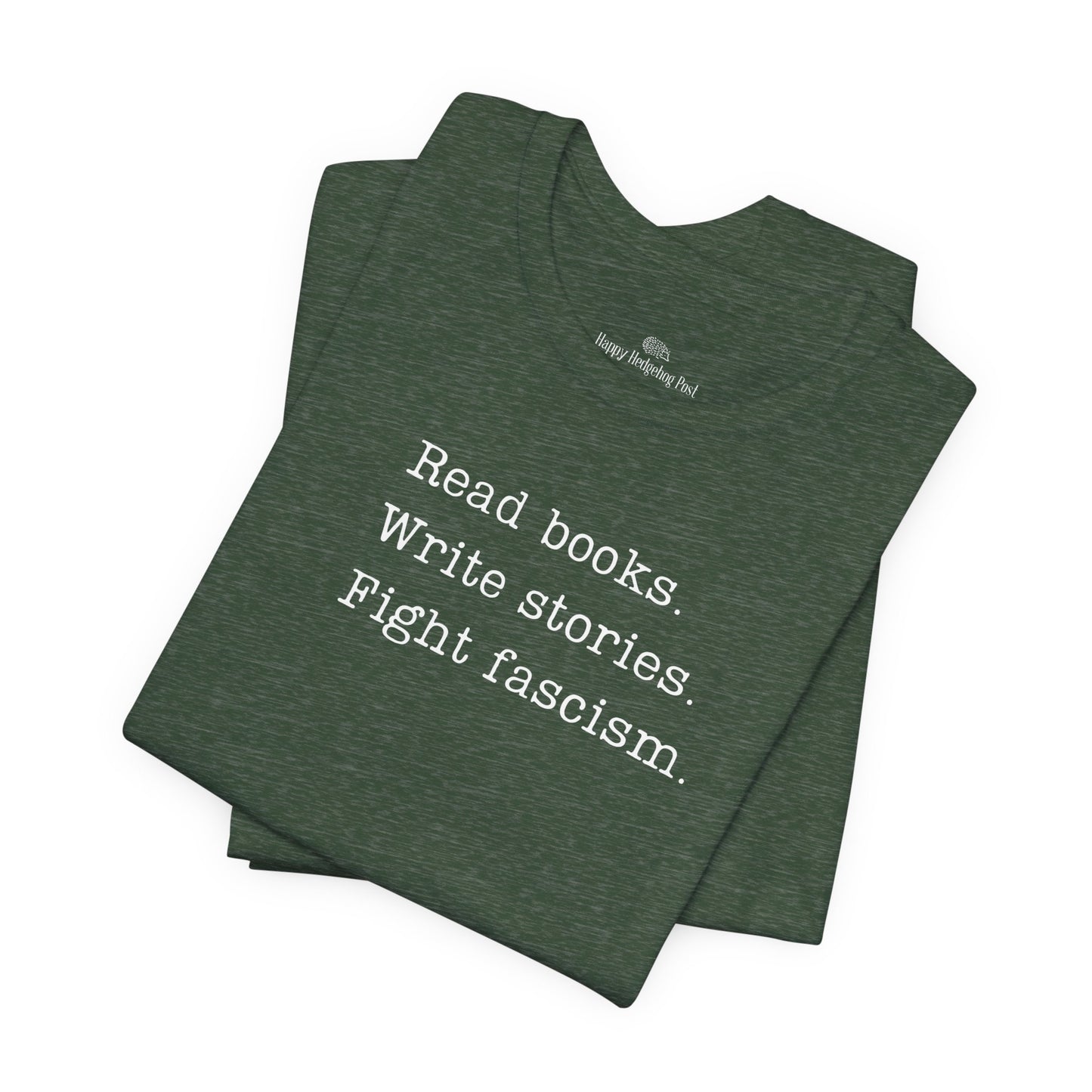 Read Books, Write Stories, Fight Fascism Unisex Tee