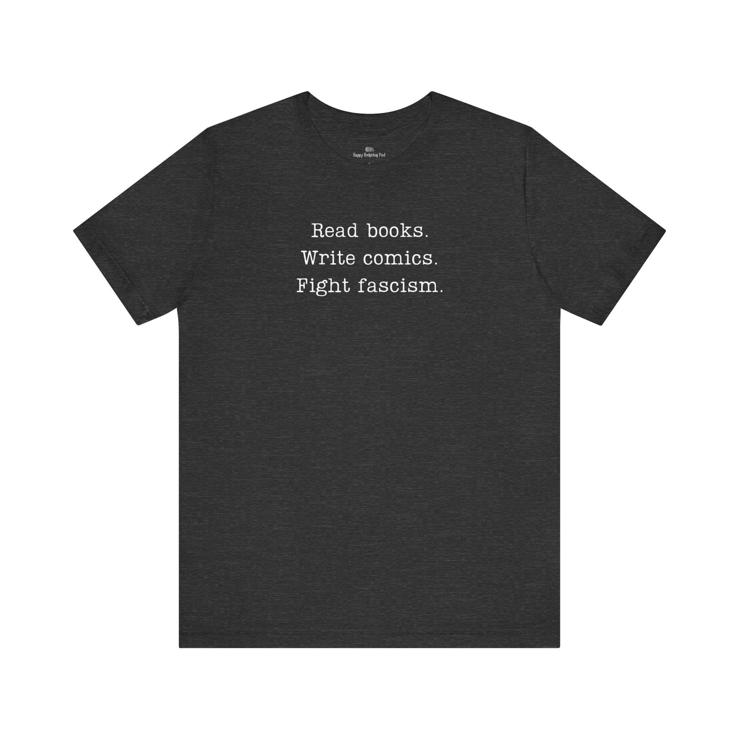 Read Books Write Comics Fight Fascism T-Shirt | Anti-Fascist Activist Tee | Literary Resistance |  ACLU Donation