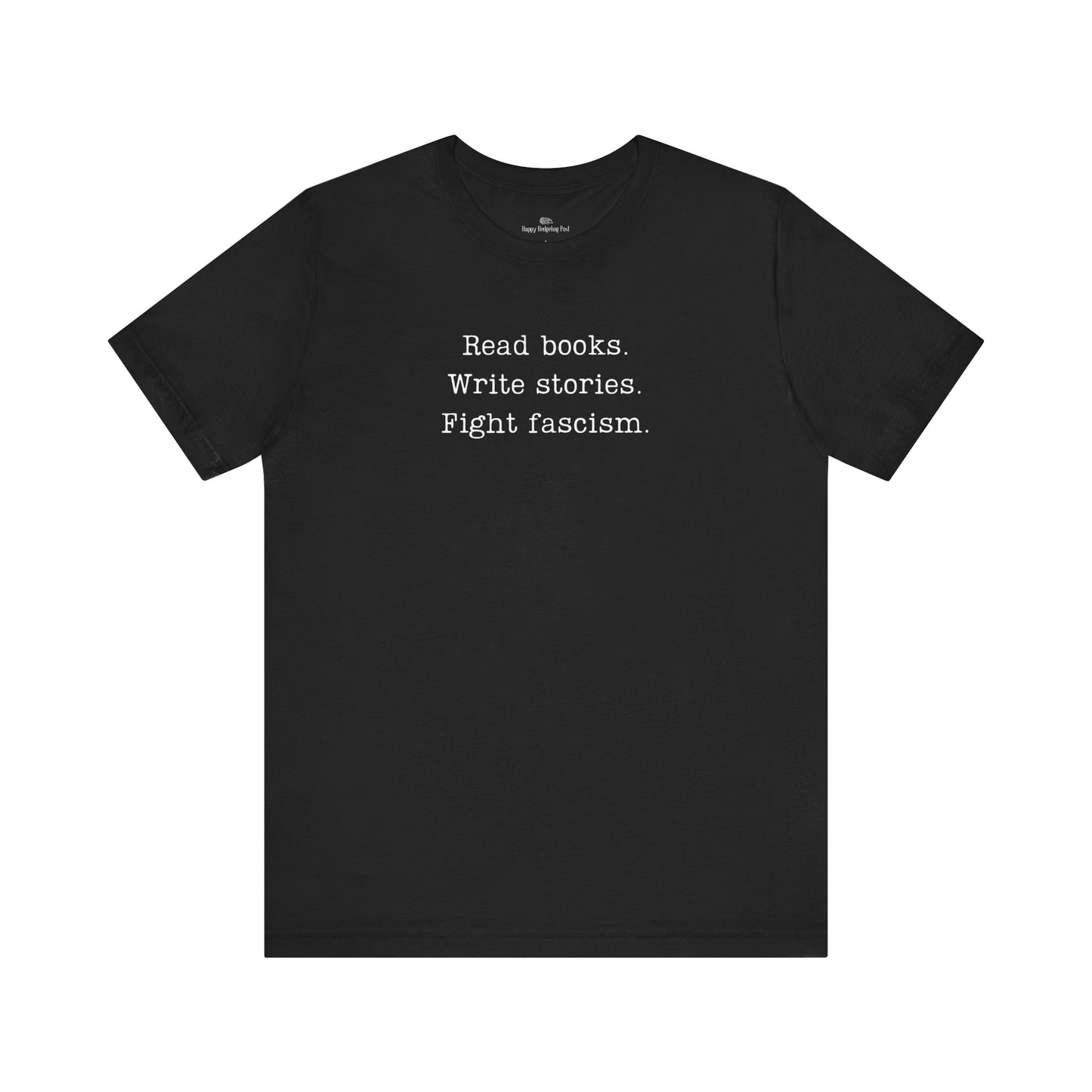 Read Books Write Stories Fight Fascism T-Shirt | Anti-Fascist Protest Tee | Literary Resistance |  ACLU Donation