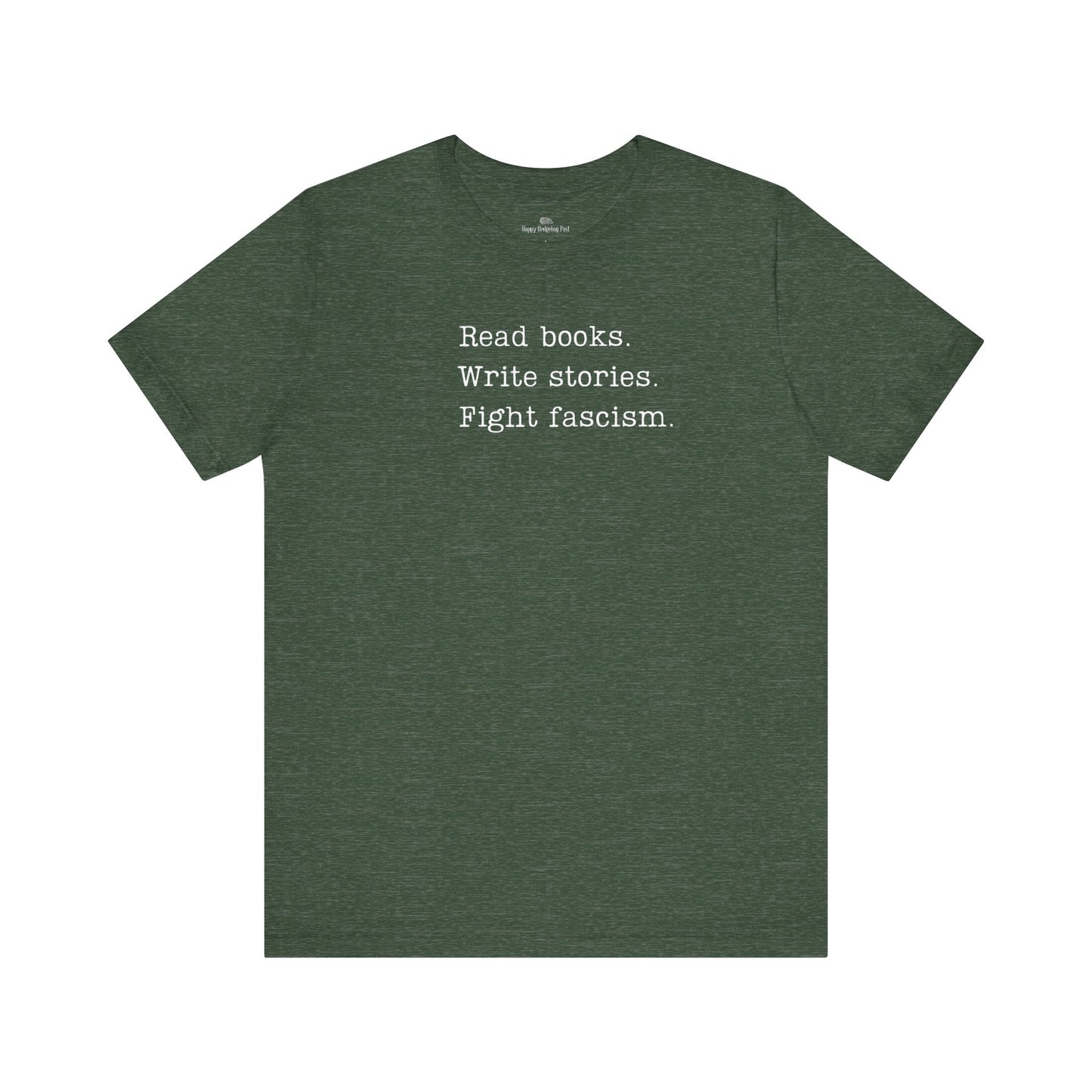Read Books, Write Stories, Fight Fascism Unisex Tee
