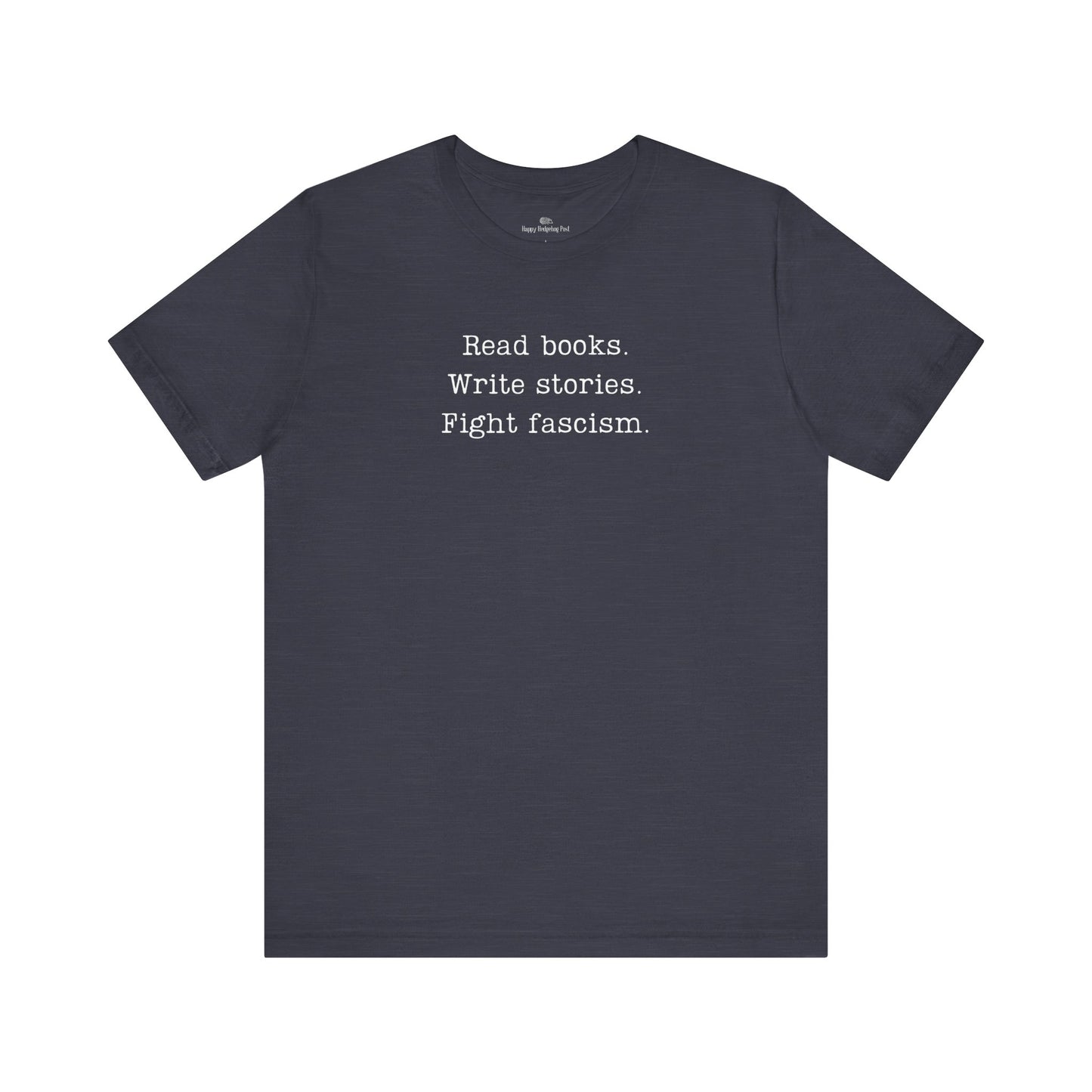 Read Books Write Stories Fight Fascism T-Shirt | Anti-Fascist Protest Tee | Literary Resistance |  ACLU Donation