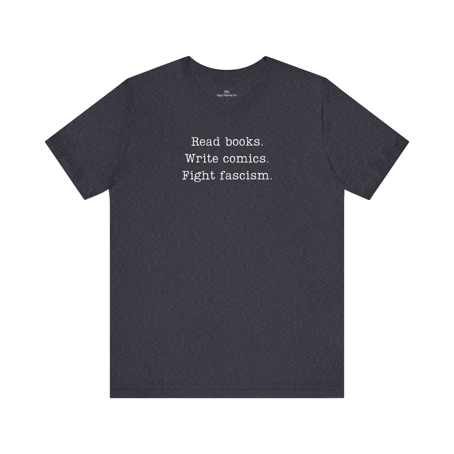 Read Books Write Comics Fight Fascism T-Shirt | Anti-Fascist Activist Tee | Literary Resistance |  ACLU Donation