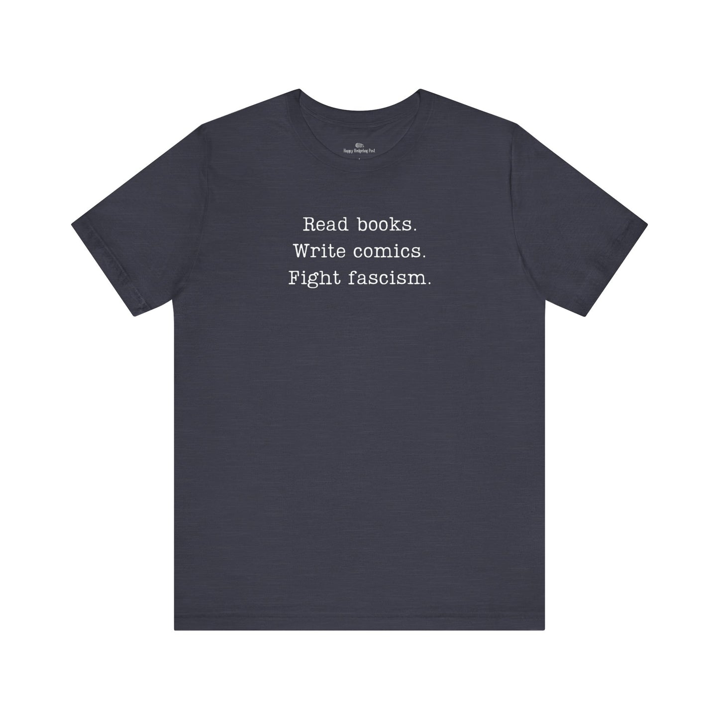 Read Books Write Comics Fight Fascism T-Shirt | Anti-Fascist Activist Tee | Literary Resistance |  ACLU Donation