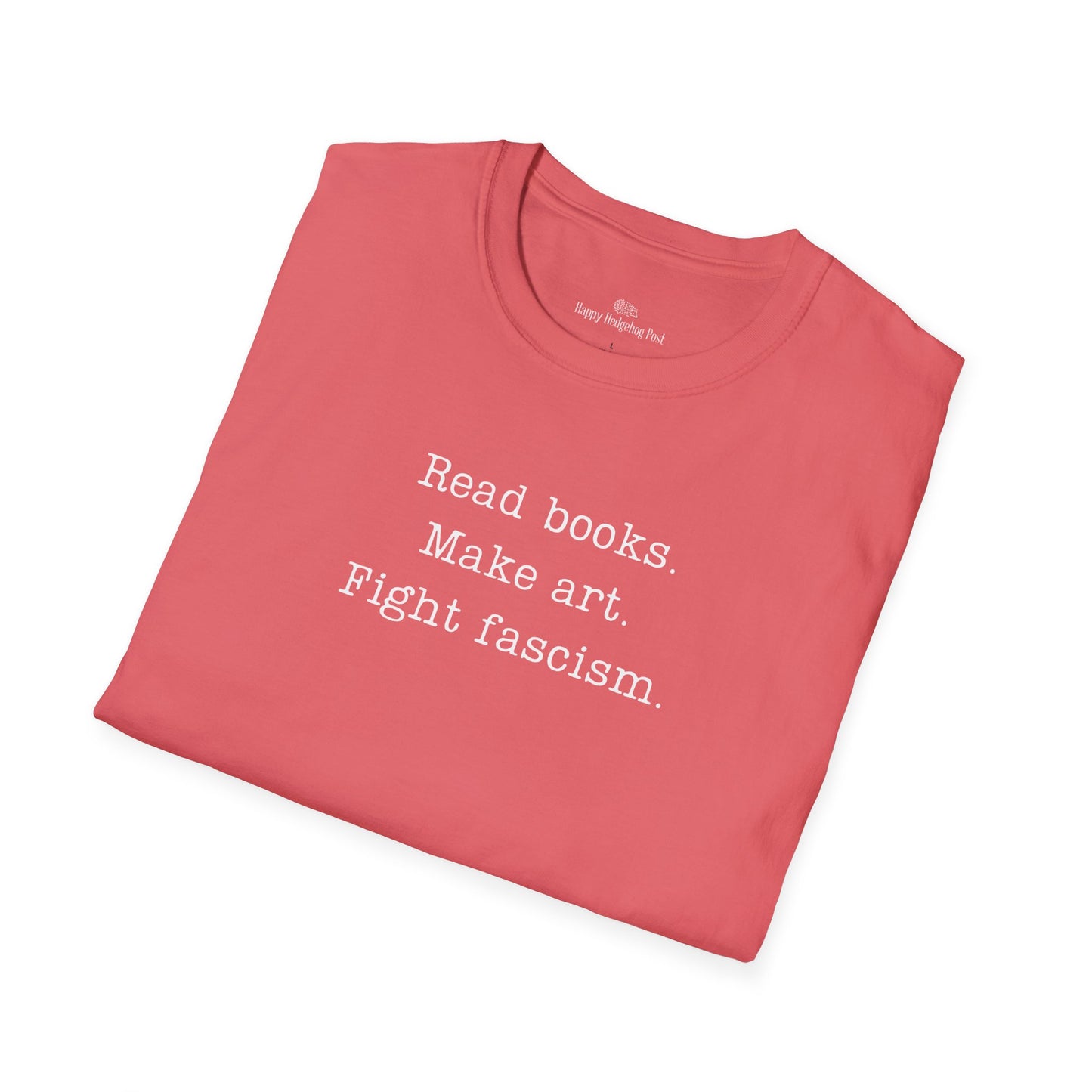Read Books Make Art Fight Fascism T-Shirt  | Creative Resistance |  ACLU Donation
