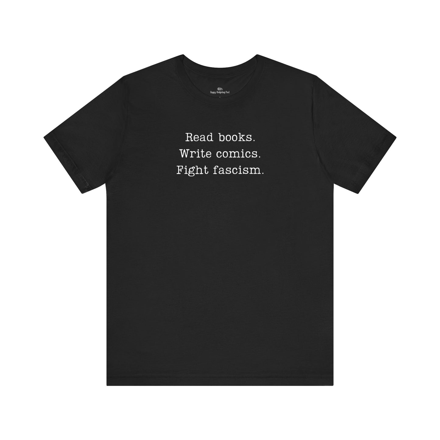 Read Books Write Comics Fight Fascism T-Shirt | Anti-Fascist Activist Tee | Literary Resistance |  ACLU Donation