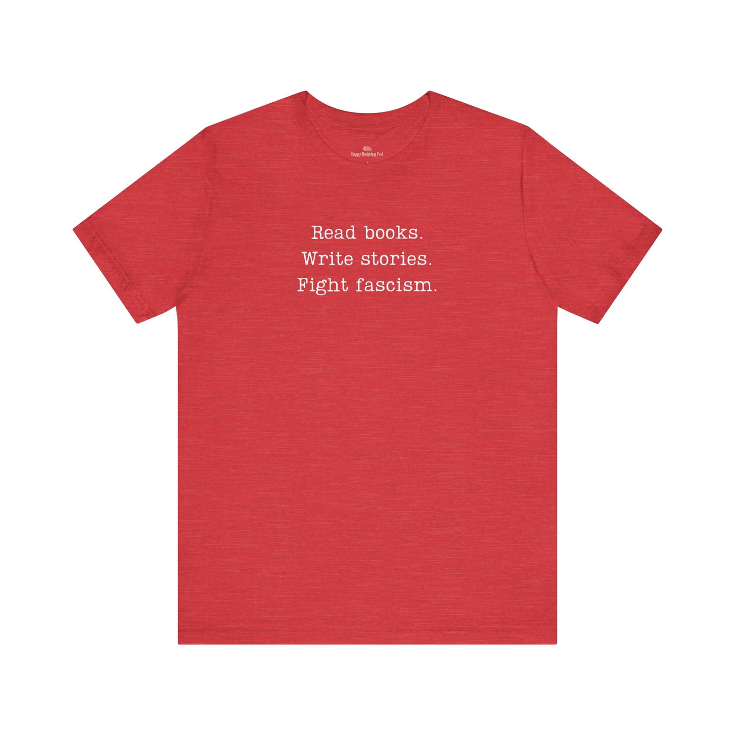 Read Books Write Stories Fight Fascism T-Shirt | Anti-Fascist Protest Tee | Literary Resistance |  ACLU Donation