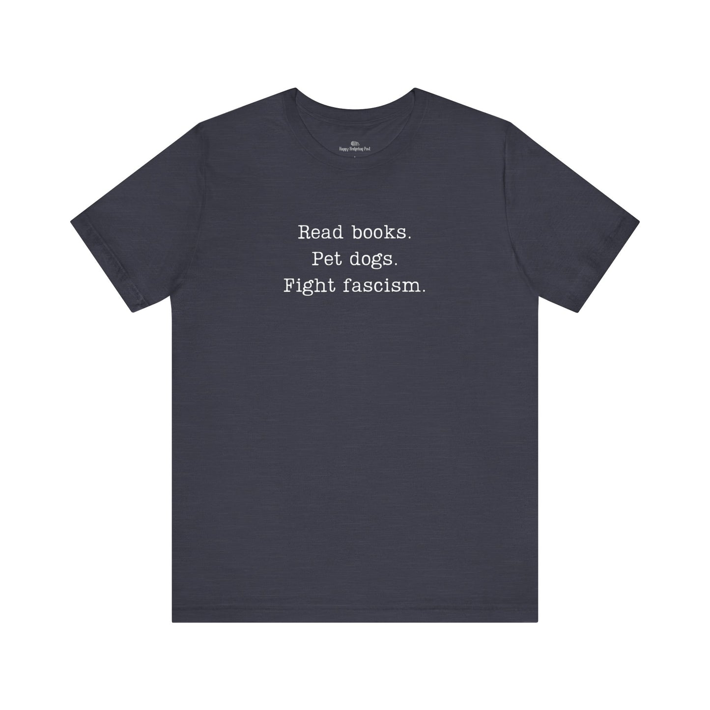 Read Books Pet Dogs Fight Fascism T-Shirt | Anti-Fascist Activist Tee | Dog Lover Resistance | ACLU Donation