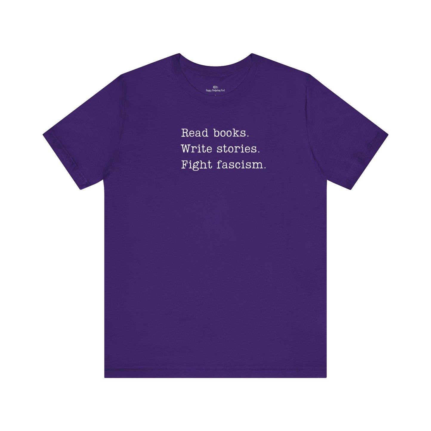Read Books, Write Stories, Fight Fascism Unisex Tee