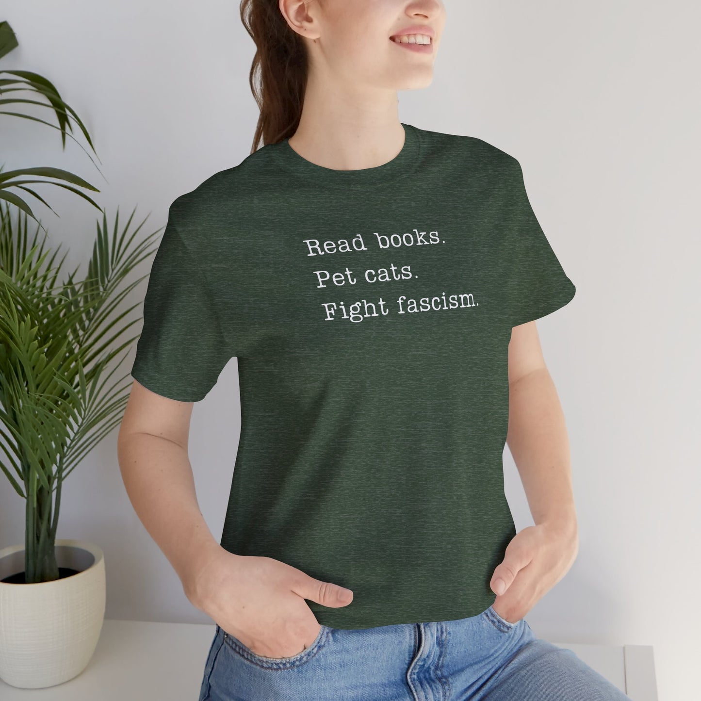Read Books, Pet Cats, Fight Fascism Unisex Tee